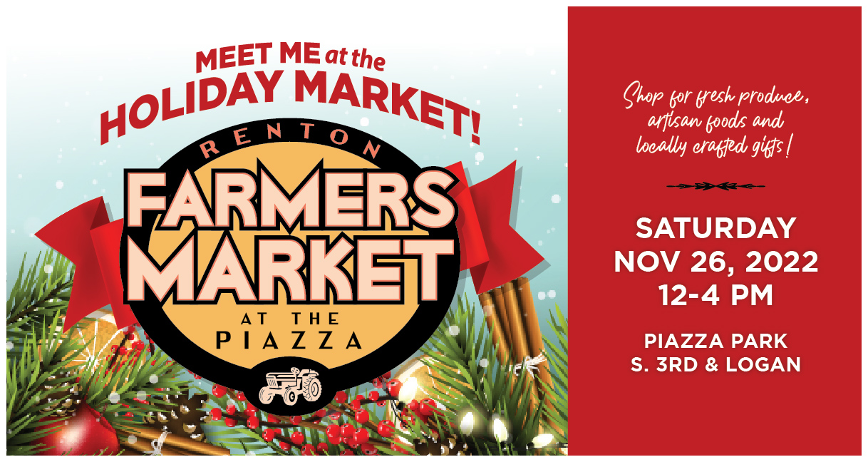 Meet me at the Holiday market! Renton Farmers Market at the Piazza. Shop for fresh produce, artisan foods and locally crafted gifts! Saturday November 26, 2022 at 12-4pm. Piazza Park S. 3rd & Logan.