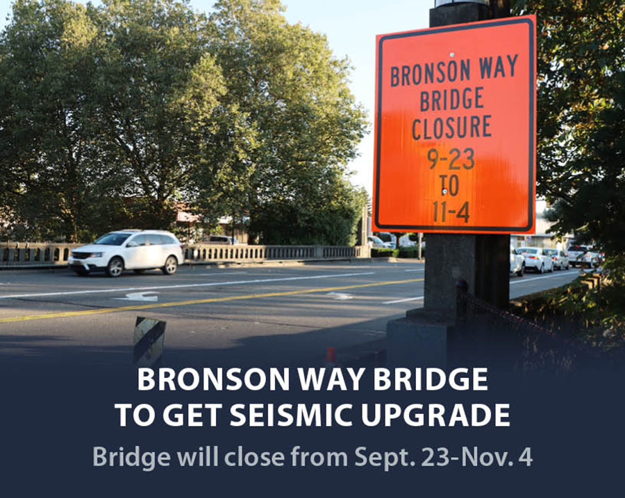 A car drives across the Bronson Way bridge in the background. In the foreground, a construction sign reads, "Bronson Way Bridge Closure 9-23 to 11-4." Text on the bottom of the images reads, "Bronson Way Bridge to Get Seismic Upgrade. Bridge will close from Sept. 23- Nov. 4."